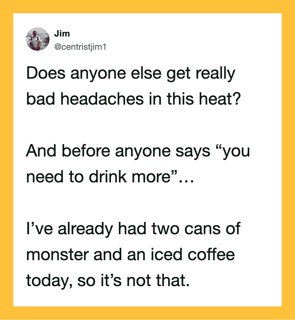 Tweet about headaches, drinking more, and caffeine from user @centristjim1.