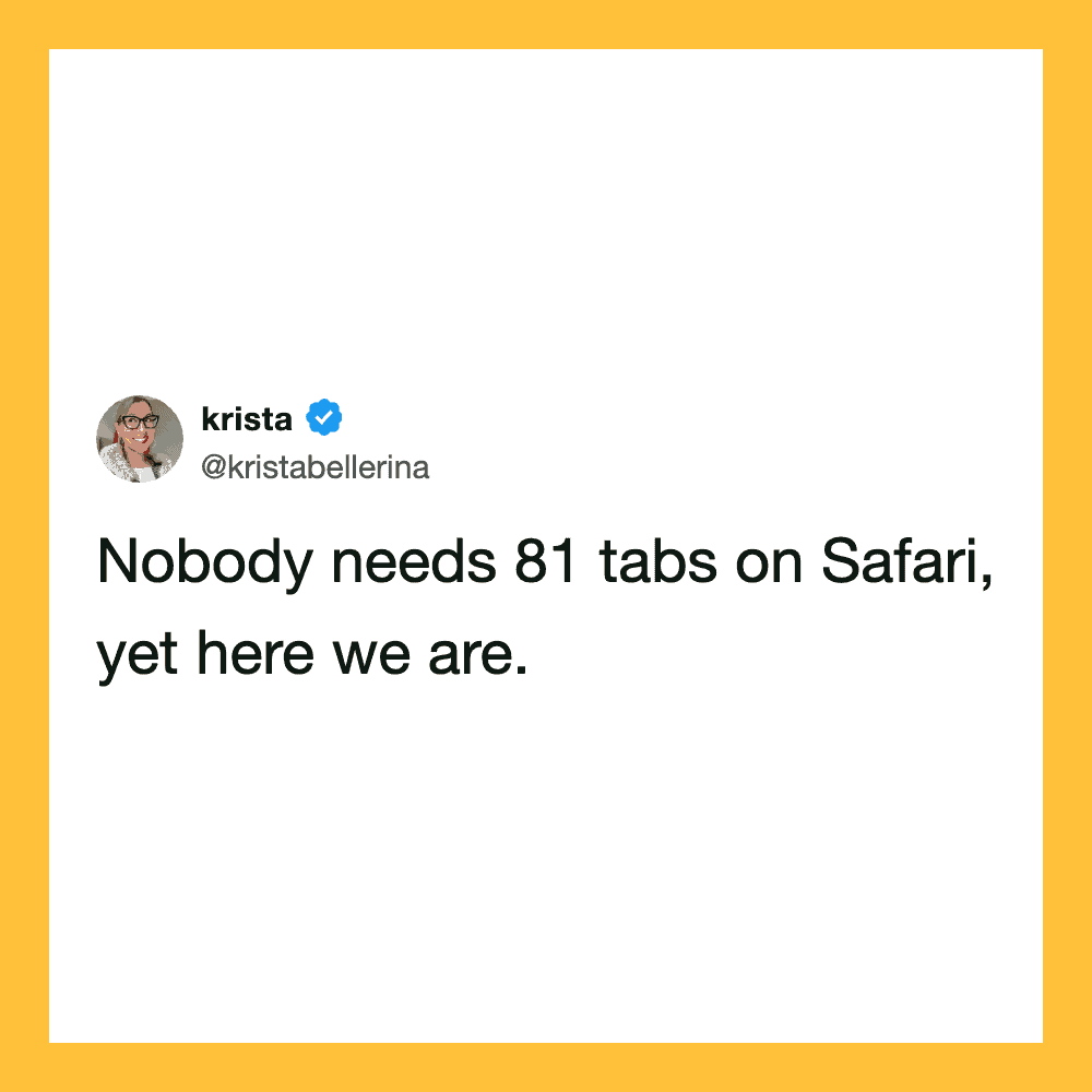 Nobody needs 81 tabs on Safari, yet here we are.