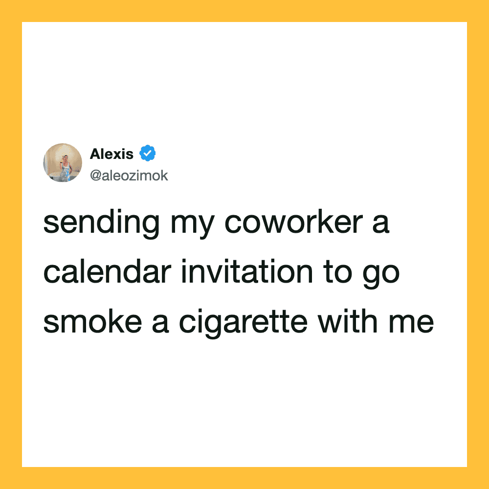 Tweet by Alexis about sending coworker a calendar invite to smoke a cigarette.