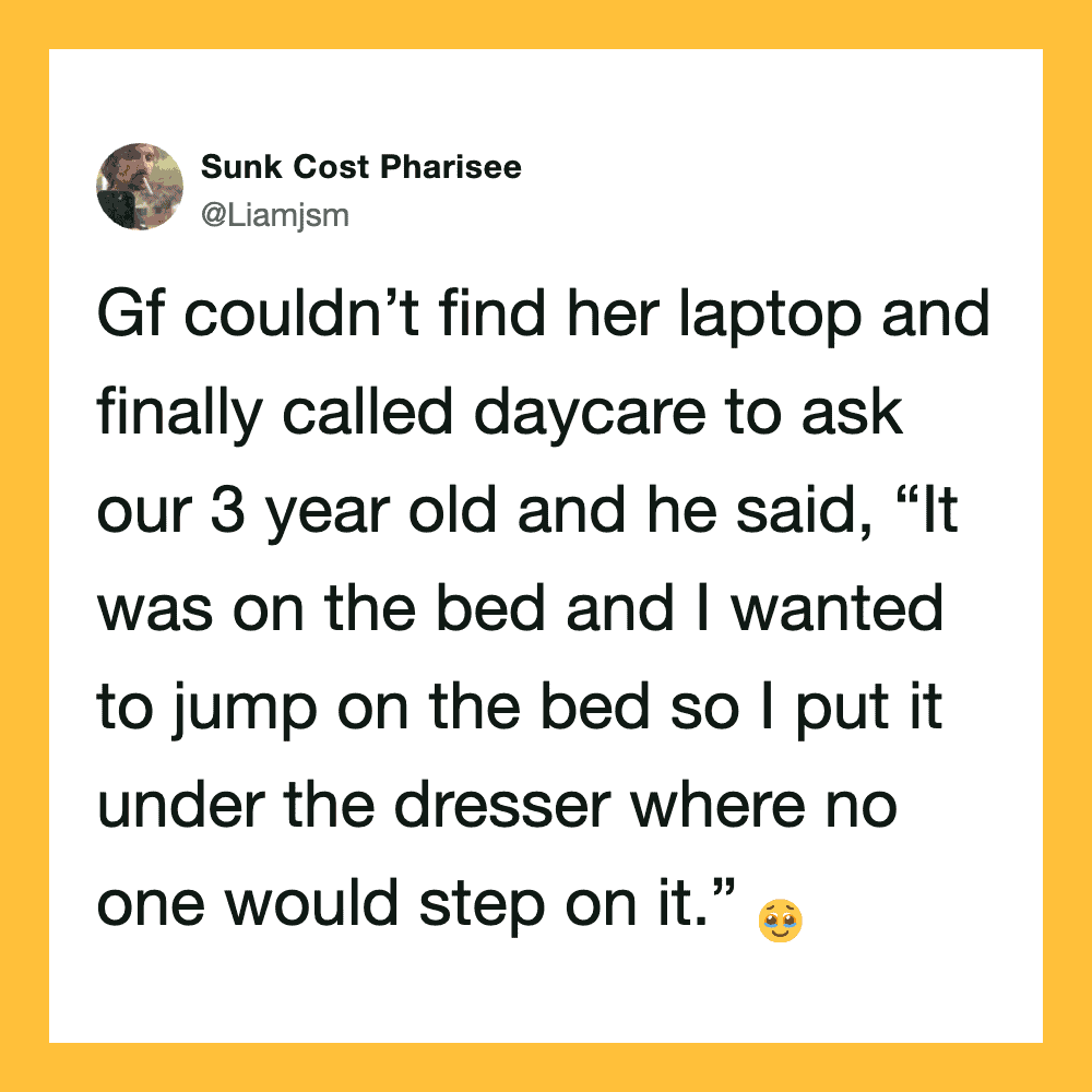 A tweet about a 3-year-old hiding a laptop under a dresser.