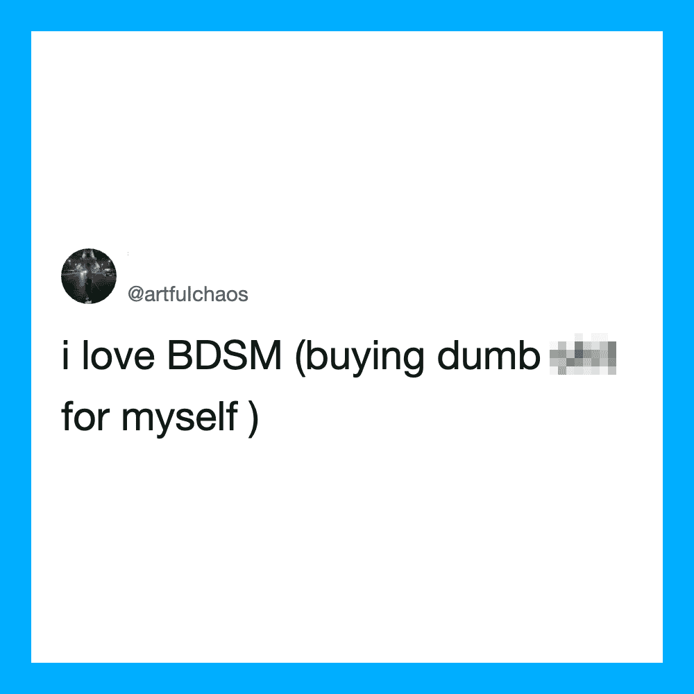 Twitter post about loving BDSM and buying a dumb item for oneself.