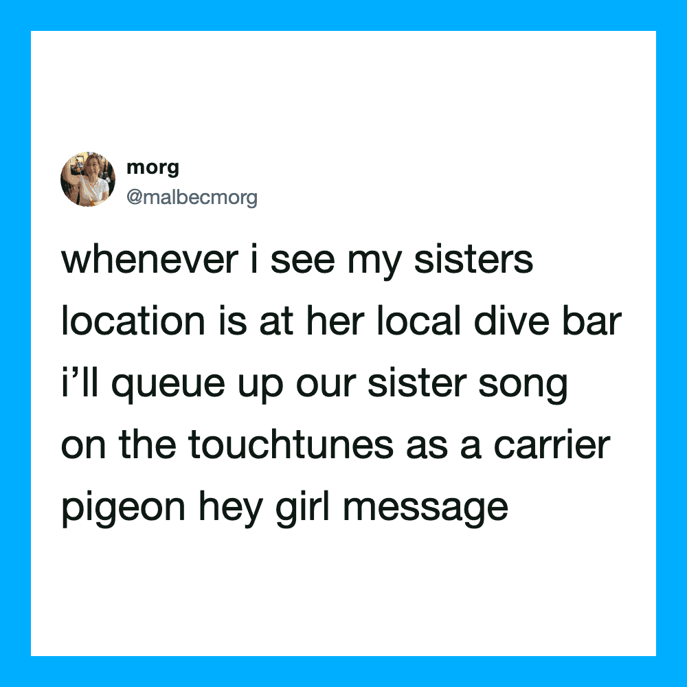 Tweet by @malbecmorg about sisters at a local dive bar.
