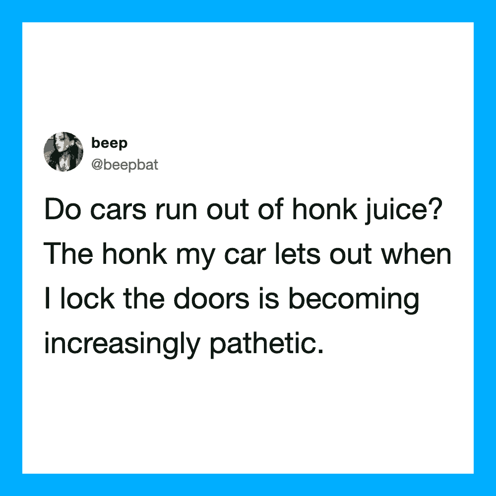 Humorous tweet about cars running out of honk juice and locking doors.