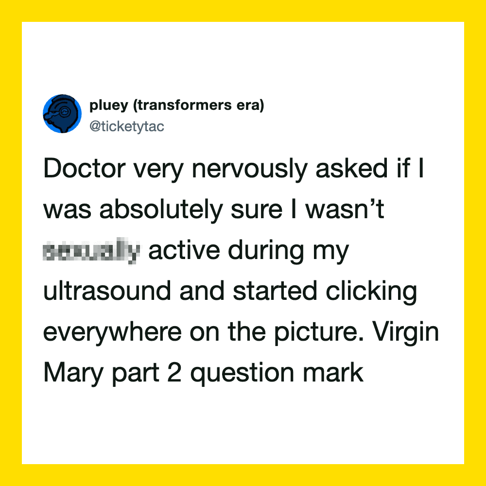 Twitter post about doctor asking if the user was active during ultrasound.