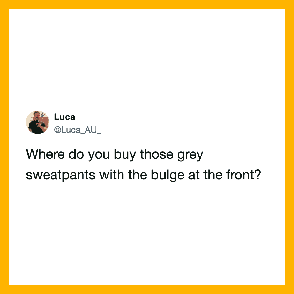 Tweet by Luca asking about grey sweatpants with bulge at the front.
