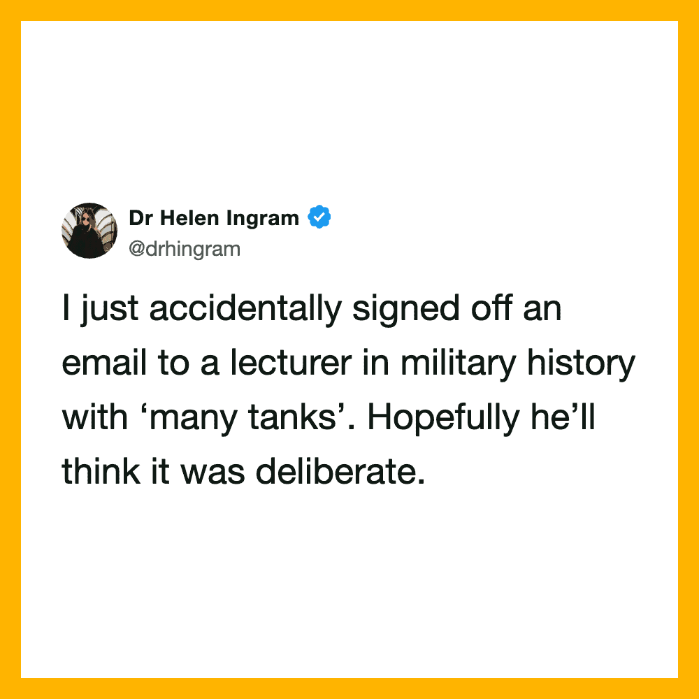 Dr Helen Ingram's tweet about accidentally signing off an email to a military history lecturer.