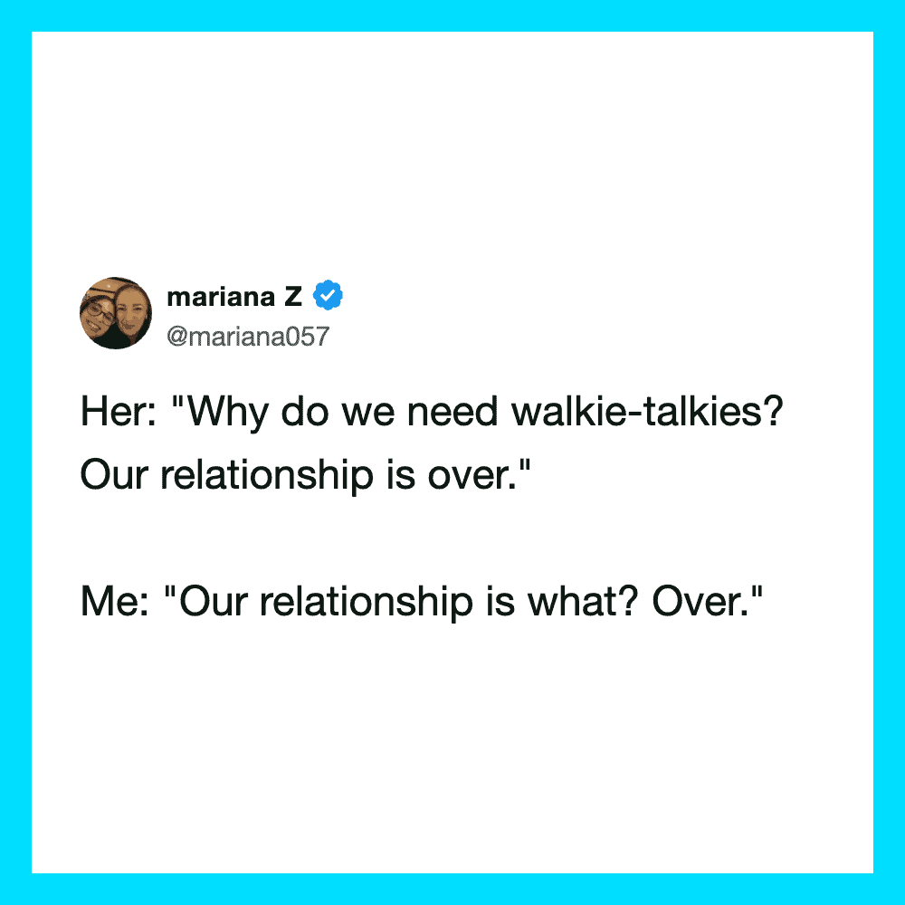Mariana Z tweet about walkie-talkies and relationship ending.
