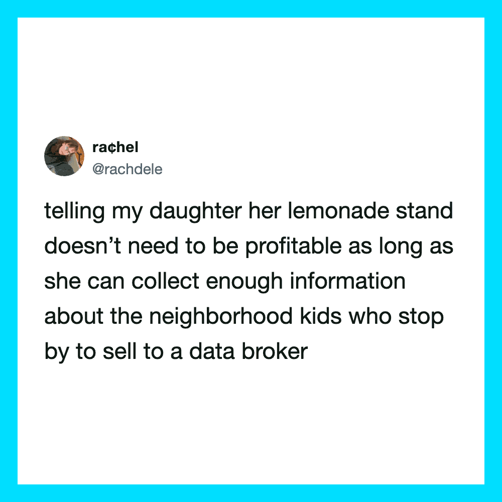 Funny tweet about a lemonade stand and data brokers.