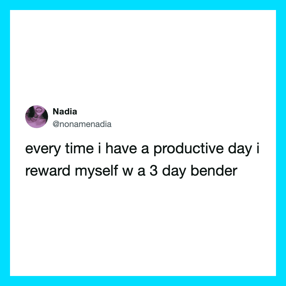 Twitter post by Nadia about rewarding herself with a 3-day bender.