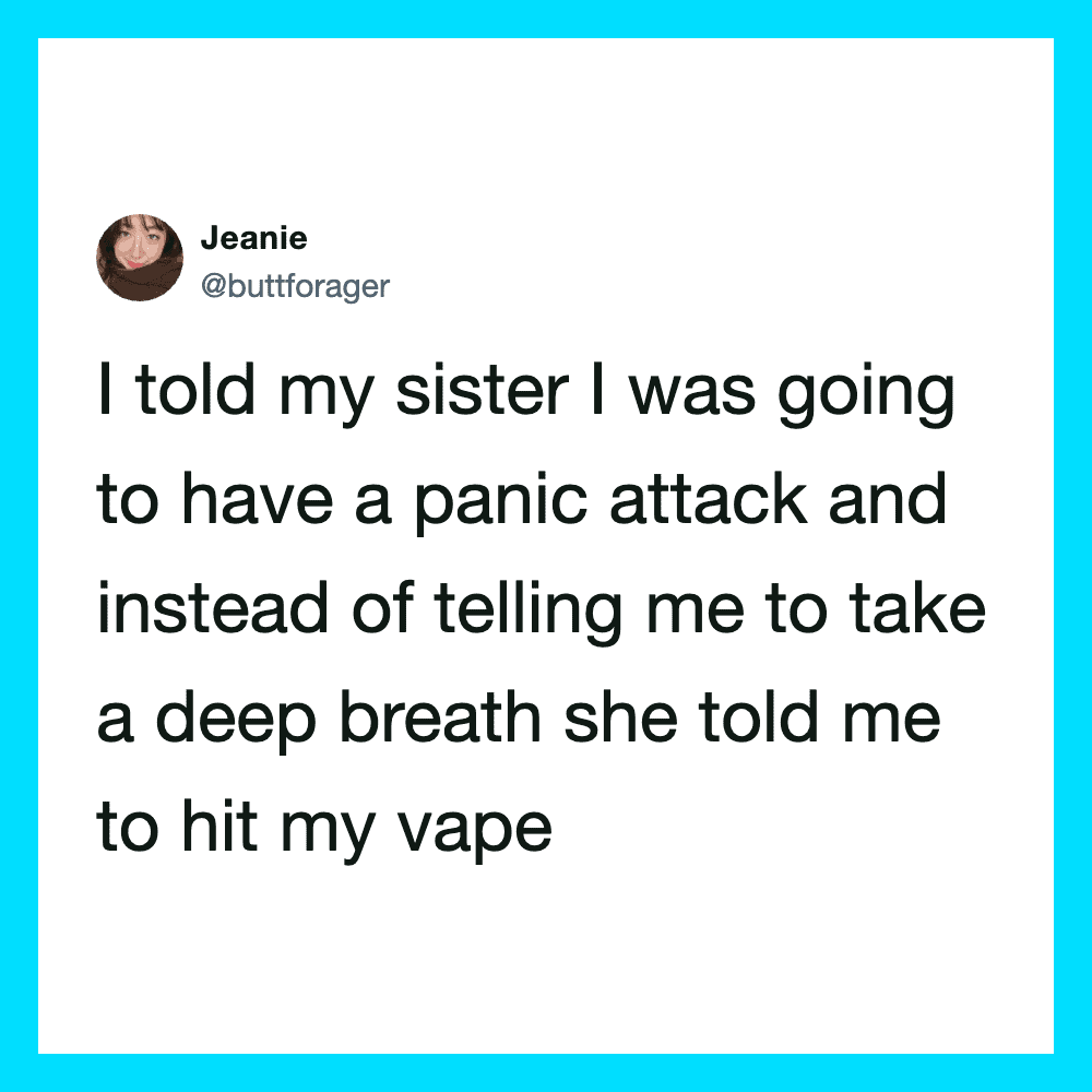 Jeanie's tweet about her sister telling her to hit her vape during a panic attack.