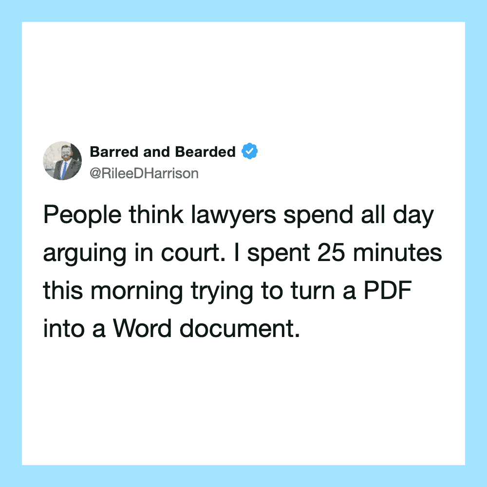 Tweet by RileeDHarrison about lawyers arguing and converting PDFs to Word.