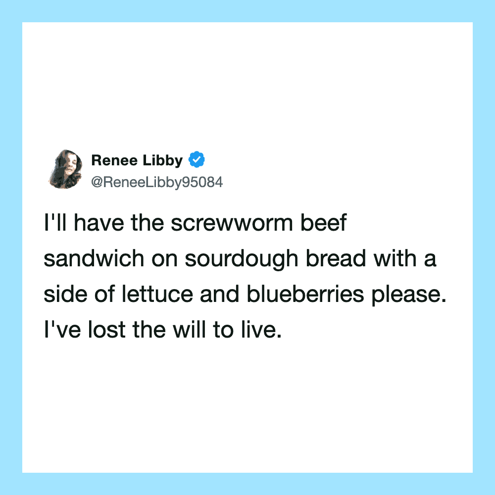 Renee Libby tweet about a screwworm beef sandwich on sourdough bread.