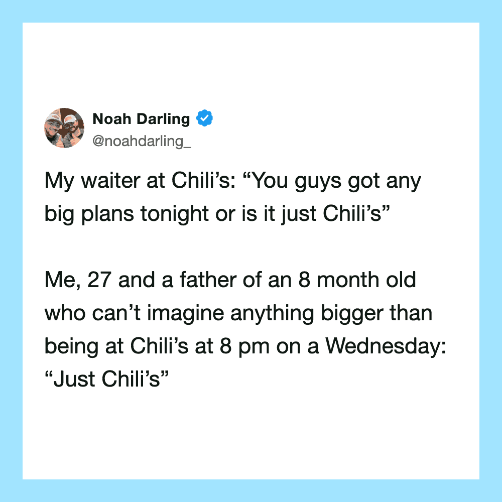 Noah Darling's tweet about his waiter at Chili's and his own age and family.