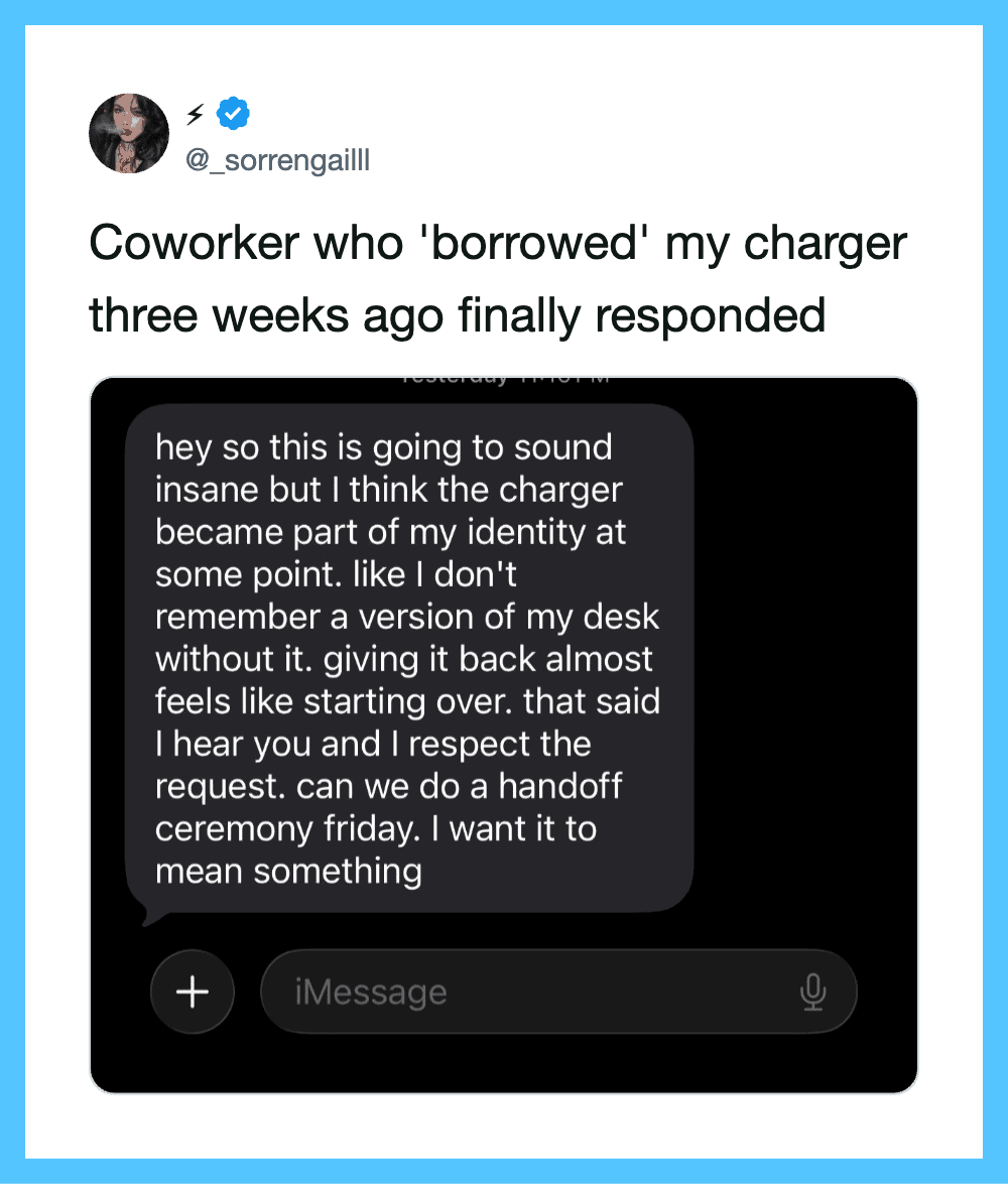 Tweet about coworker who borrowed charger and finally responded after three weeks.