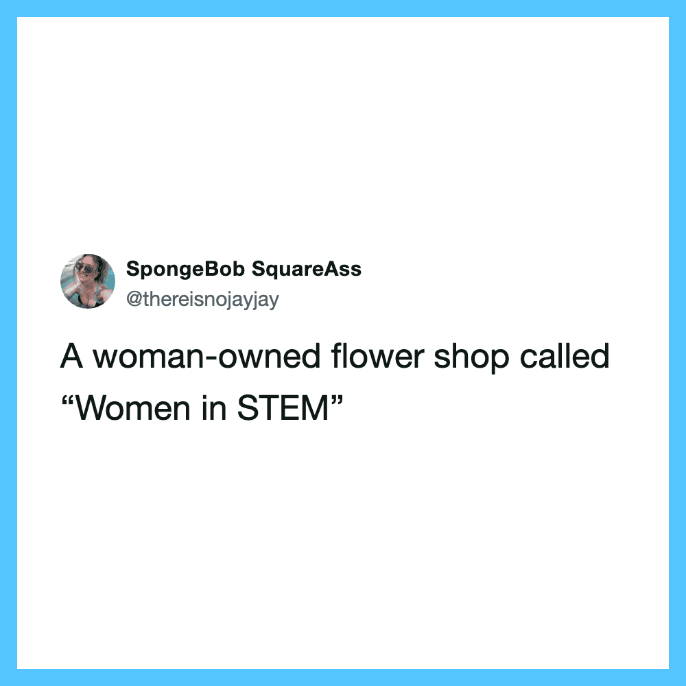 A tweet from @thereisnojayjay about a woman-owned flower shop called 'Women in STEM'.
