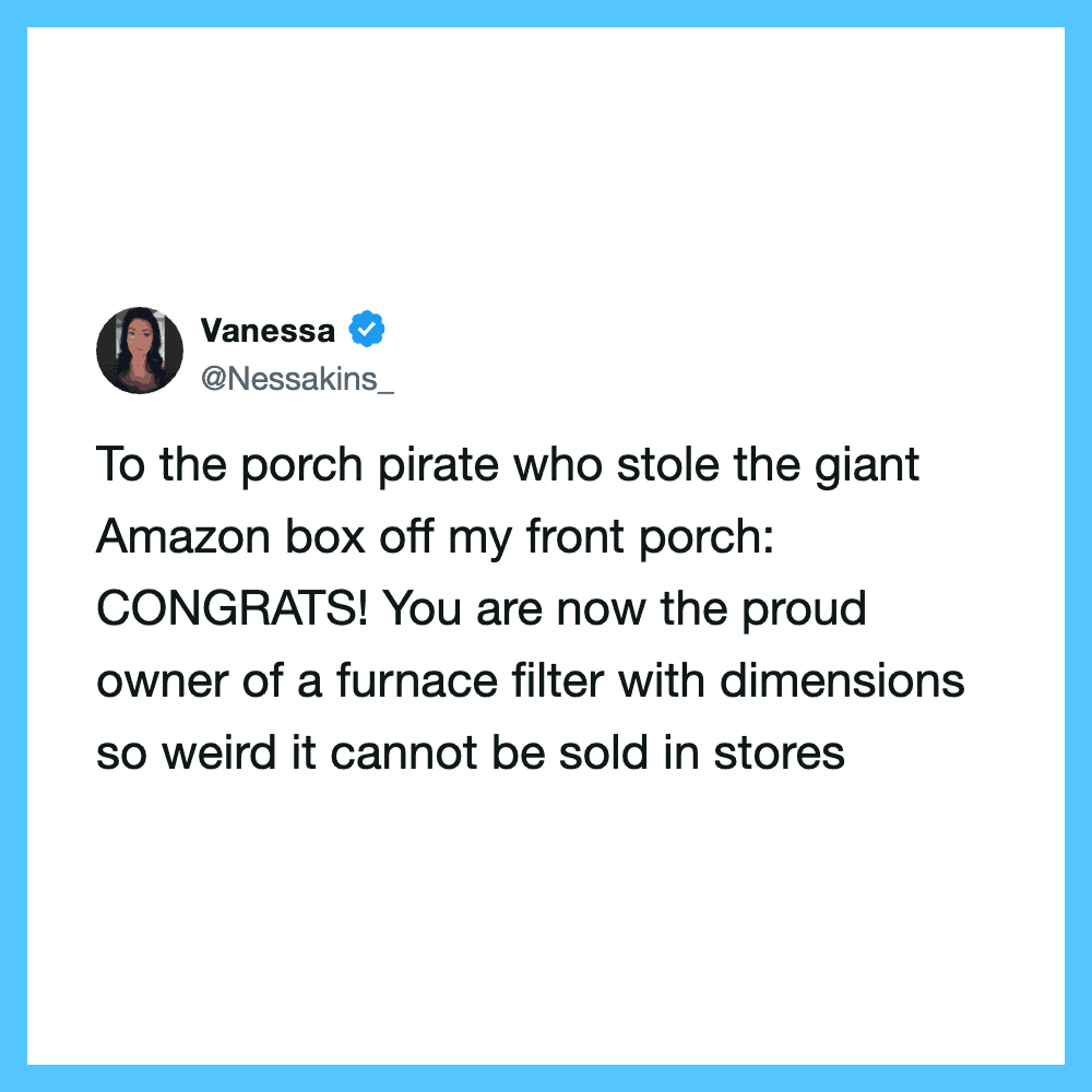 Vanessa's tweet about porch pirate and furnace filter ownership.
