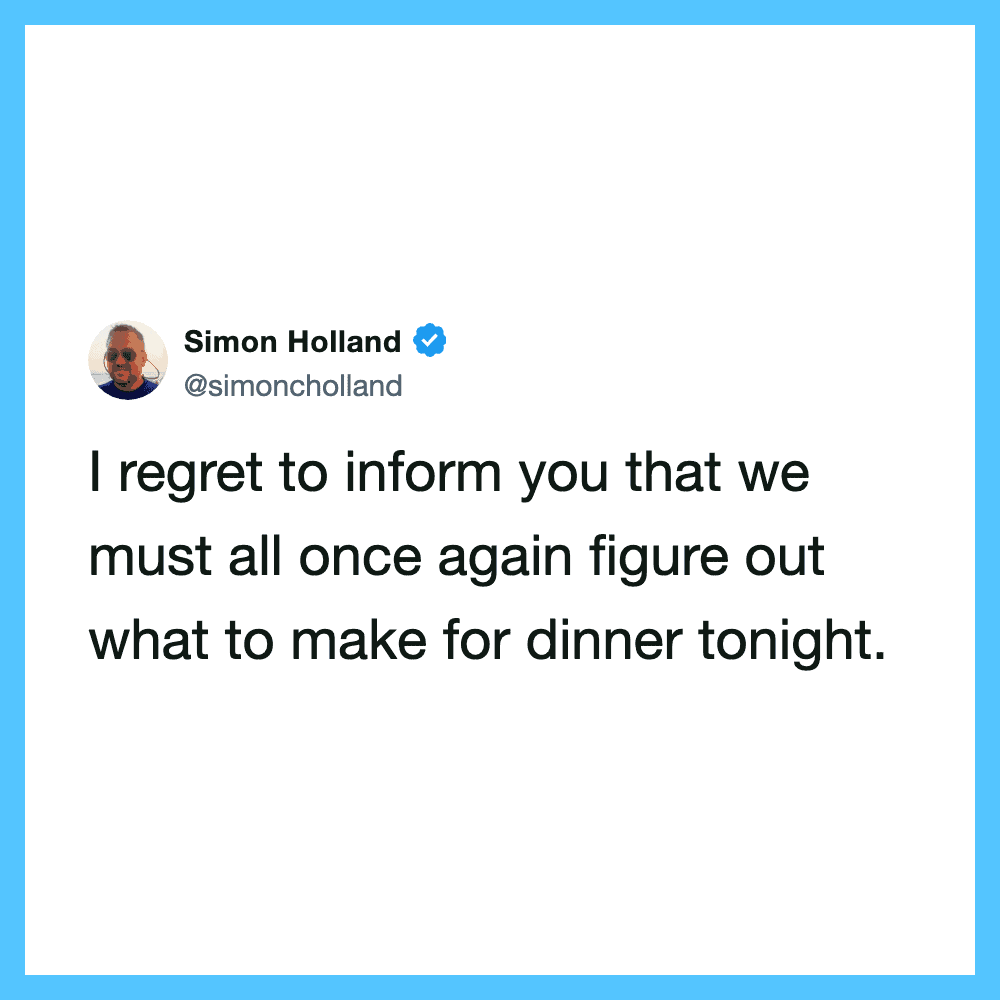 Simon Holland's tweet about dinner plans and figuring out what to make.