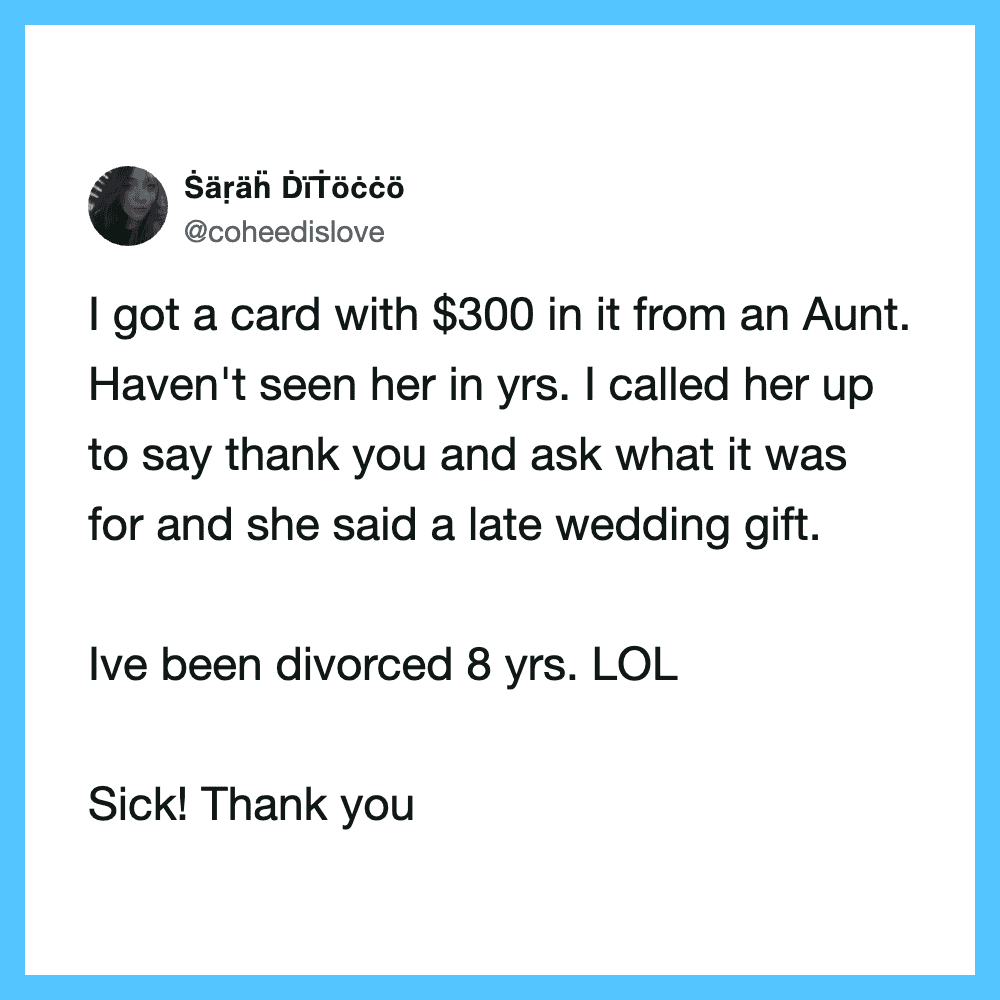 Twitter post about receiving a $300 card from an Aunt and being divorced 8 years.