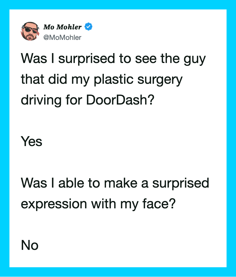 Mo Mohler's tweet about plastic surgery and DoorDash driver surprise.