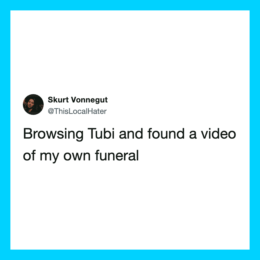 Tweet by Skurt Vonnegut about finding a video of his own funeral while browsing Tubi.