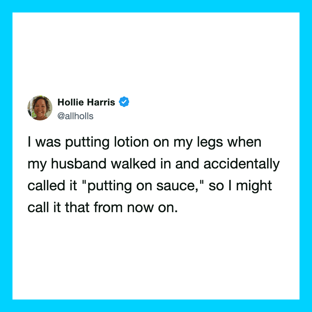 Hollie Harris's tweet about calling lotion 'putting on sauce' after her husband walked in.