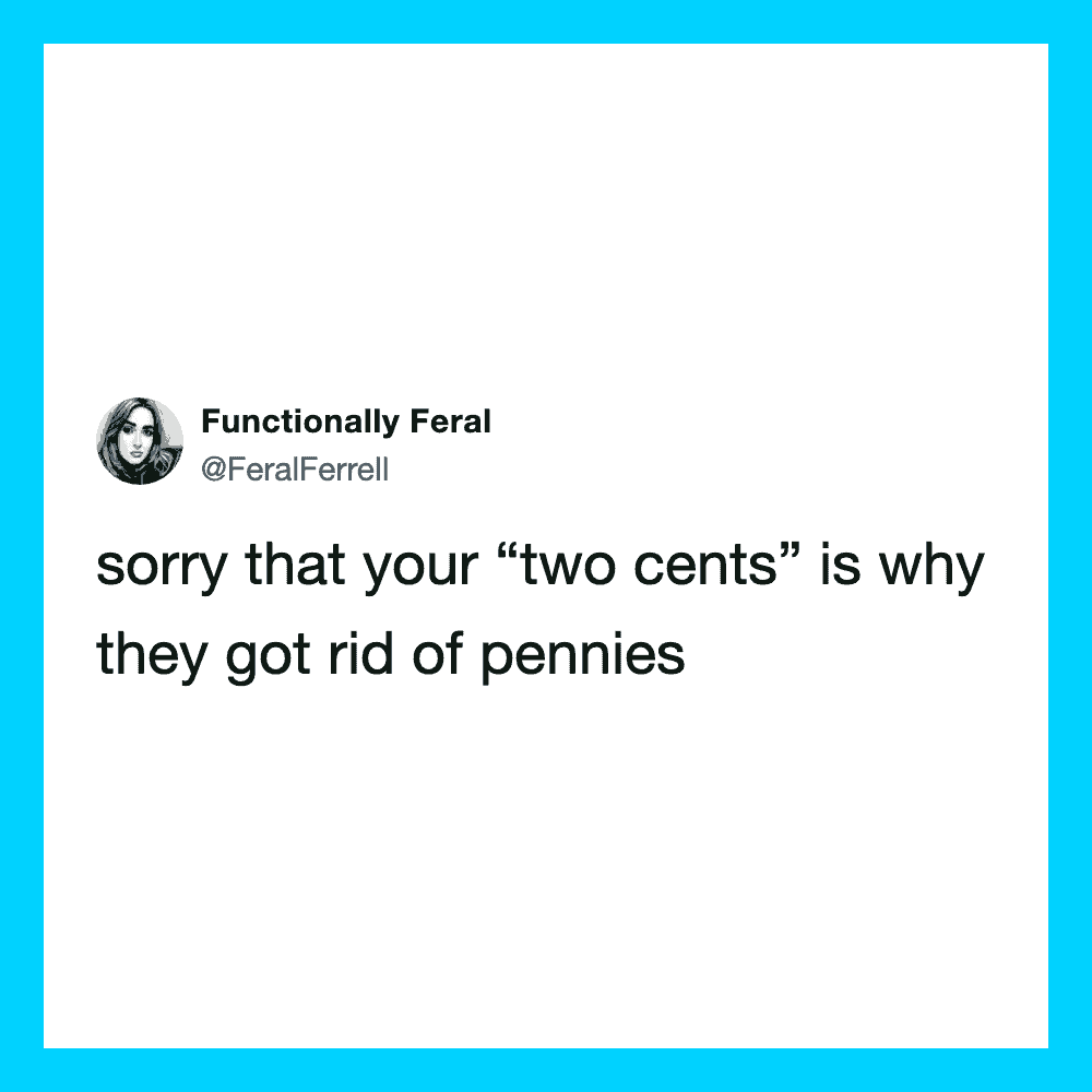 Twitter post by Feral Ferrell about two cents and pennies.
