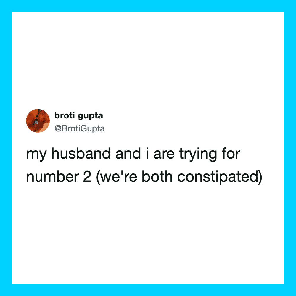 Twitter post by broti gupta about trying for number 2 due to constipation.