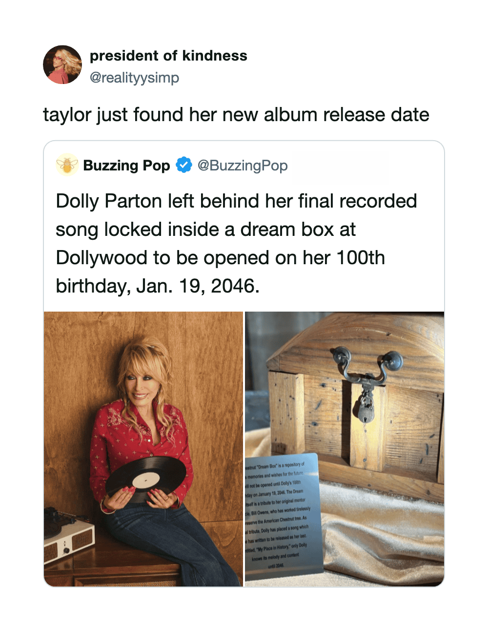 Taylor's new album release date and Dolly Parton's final song locked in a box.