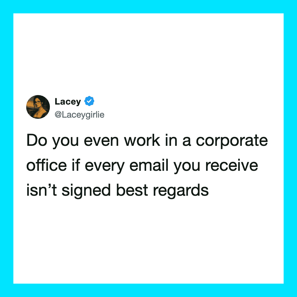 Tweet by Lacey questioning if work emails are signed, from 'tweets of the day' post.