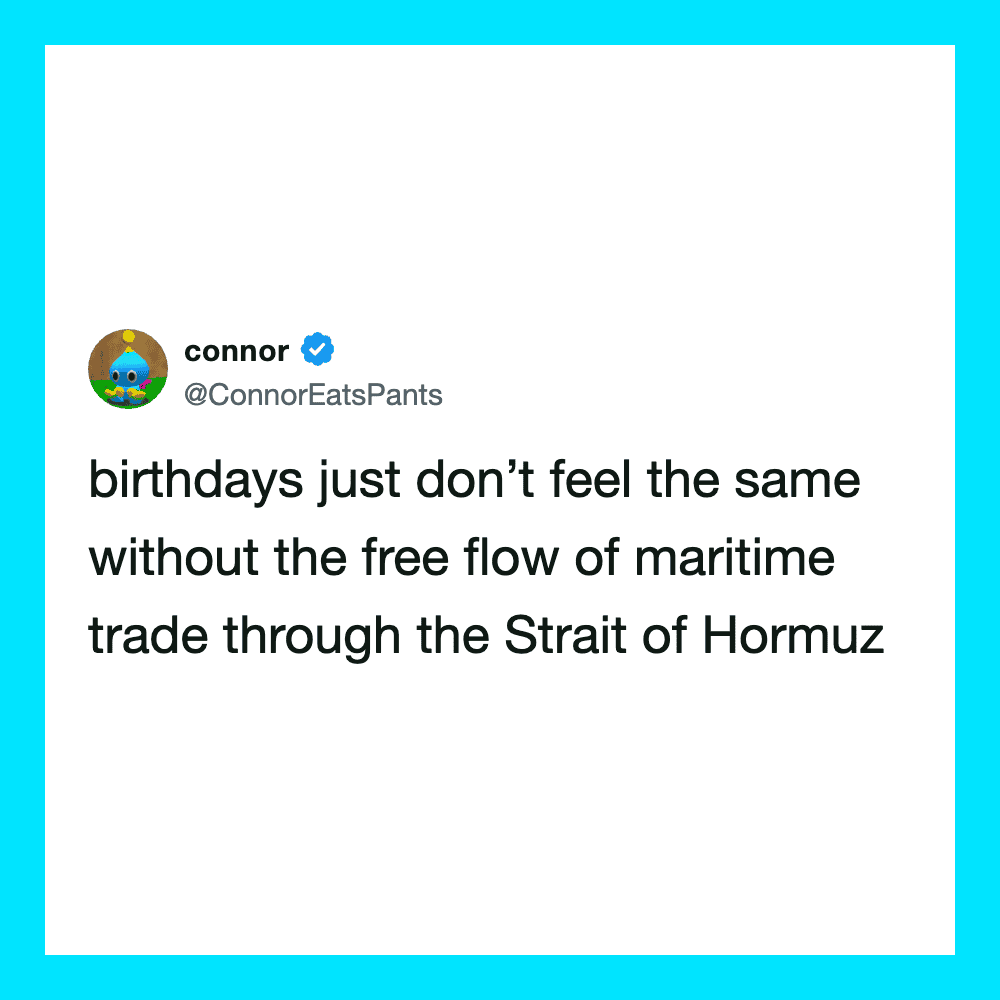 Connor's tweet about birthdays and maritime trade through the Strait of Hormuz.