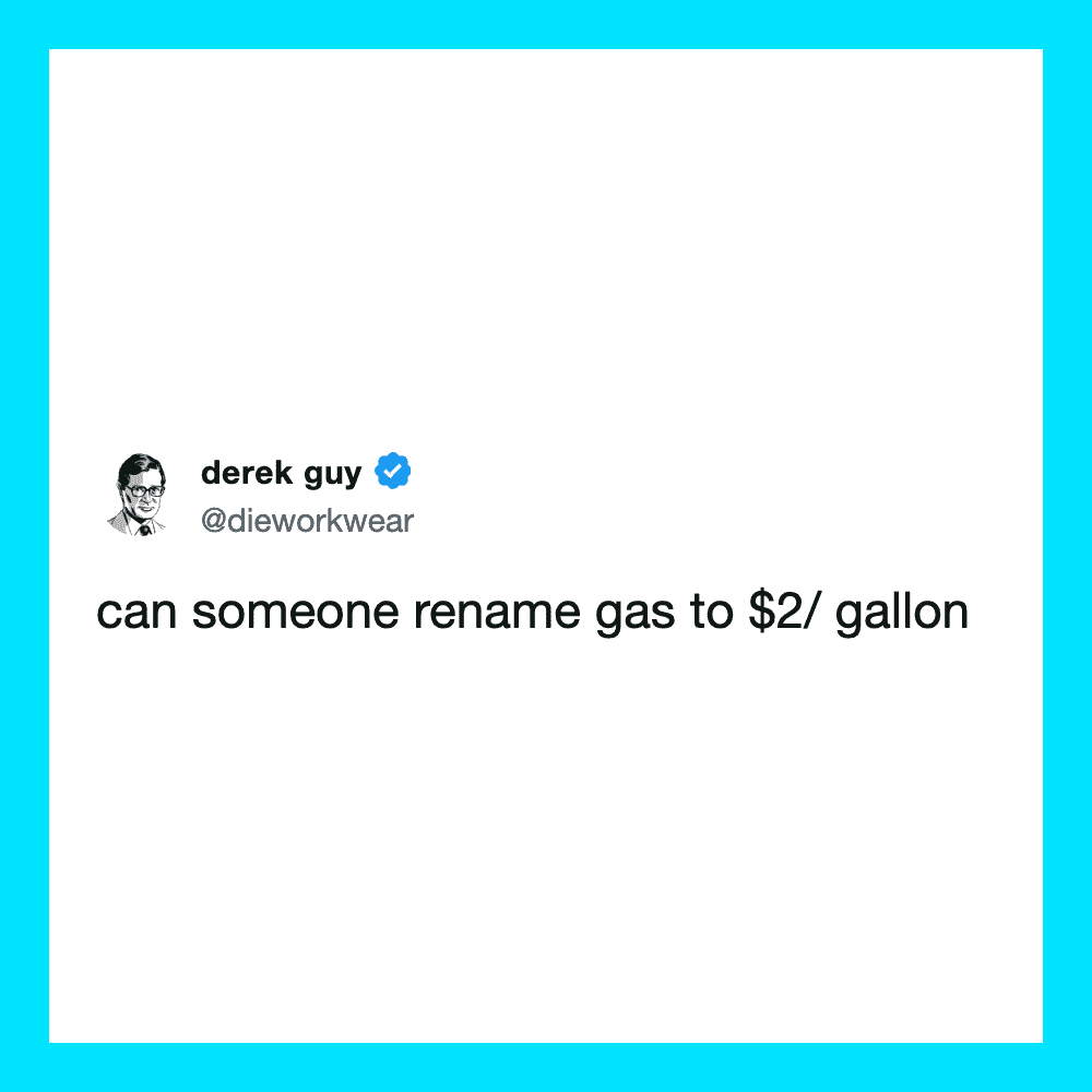 Derek Guy's tweet asking if someone can rename gas to $2 per gallon.