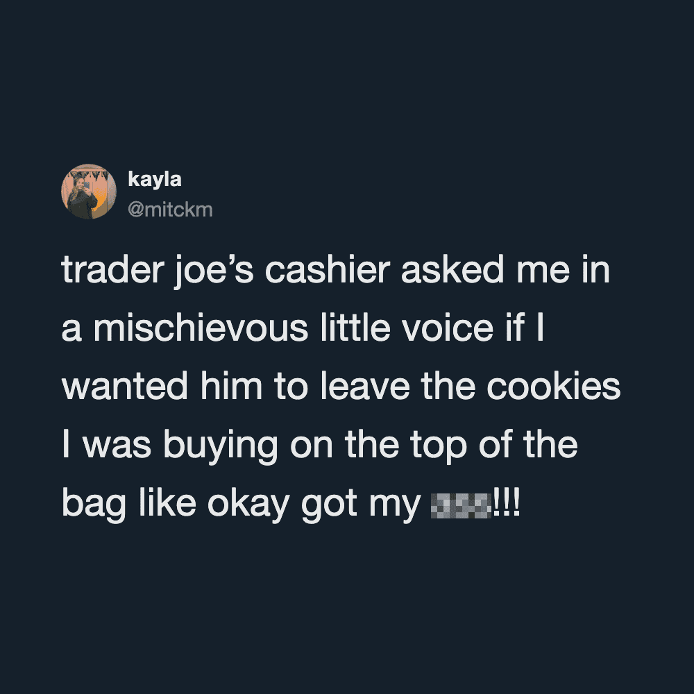 Twitter post about trader joe's cashier asking about cookies.
