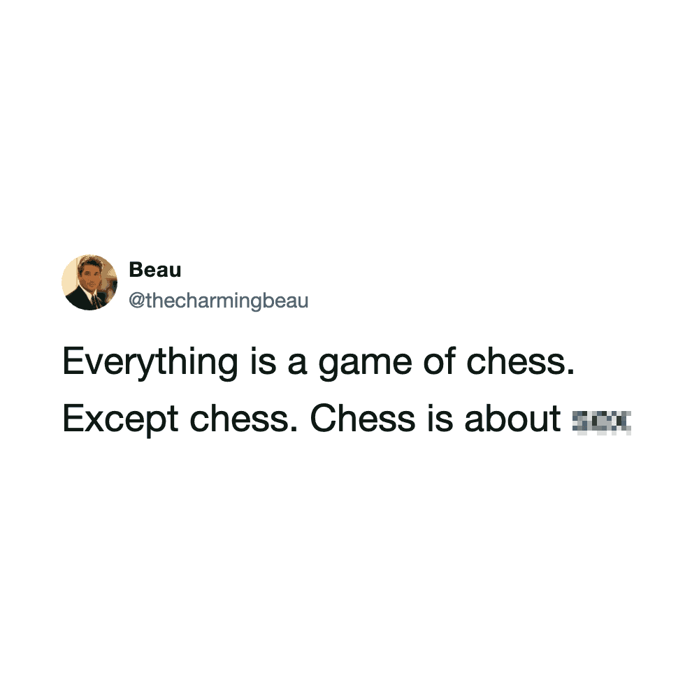 Beau's tweet about chess and life, with a blurred word.