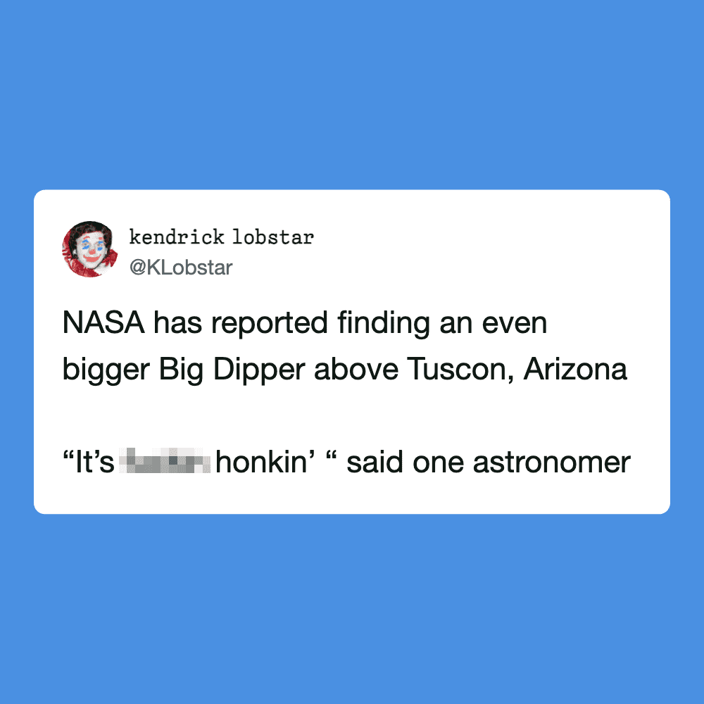 Twitter post about NASA finding a bigger Big Dipper above Tuscon, Arizona.