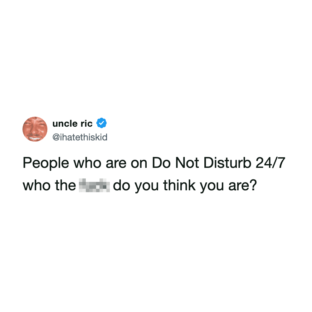 Tweet by uncle ric about Do Not Disturb 24/7 mode.