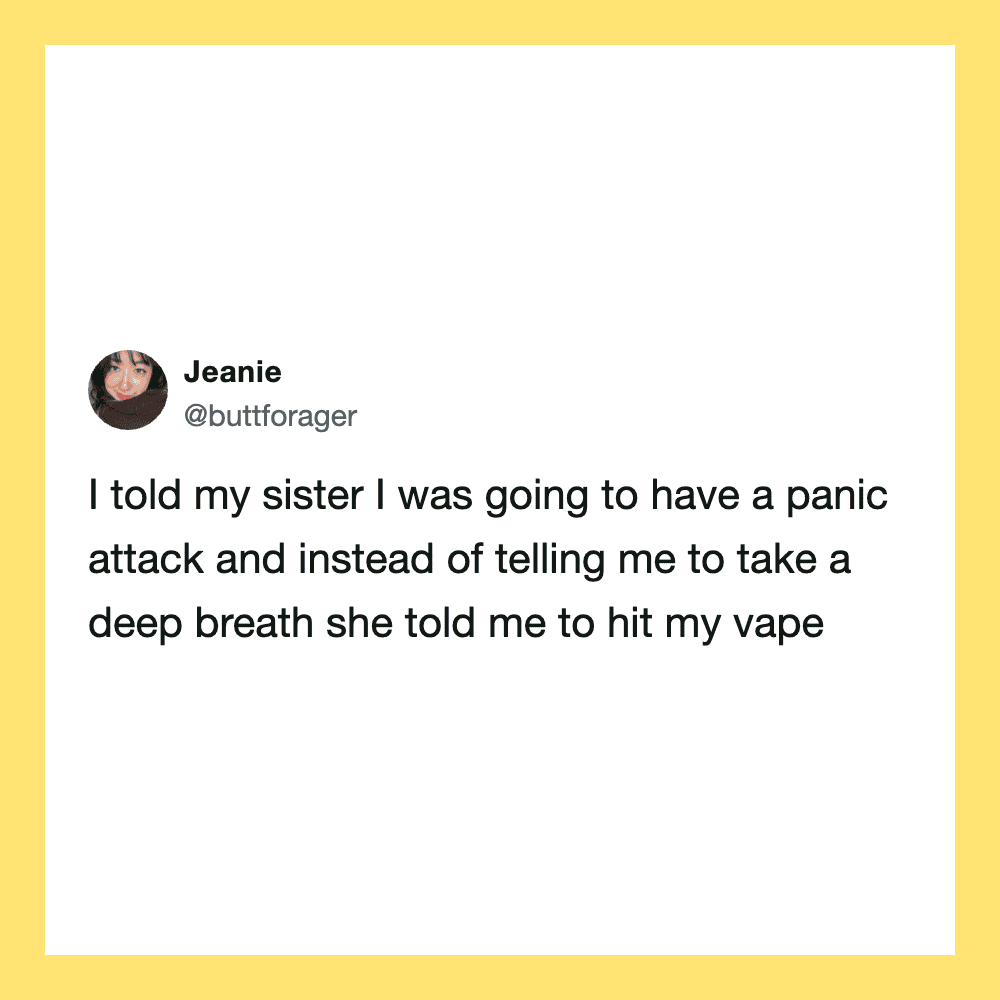 A tweet from Jeanie about her sister telling her to hit her vape during a panic attack.