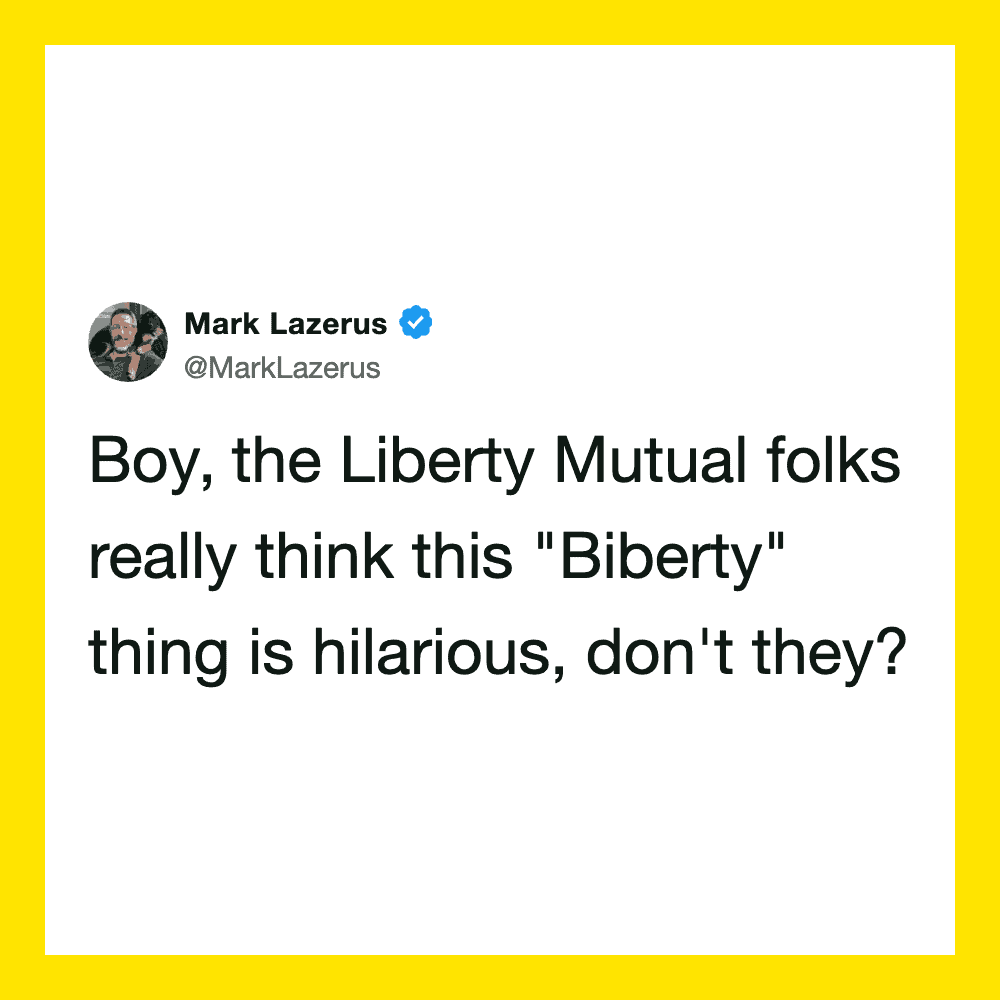 Mark Lazerus tweet about Liberty Mutual and 'Biberty' humor.