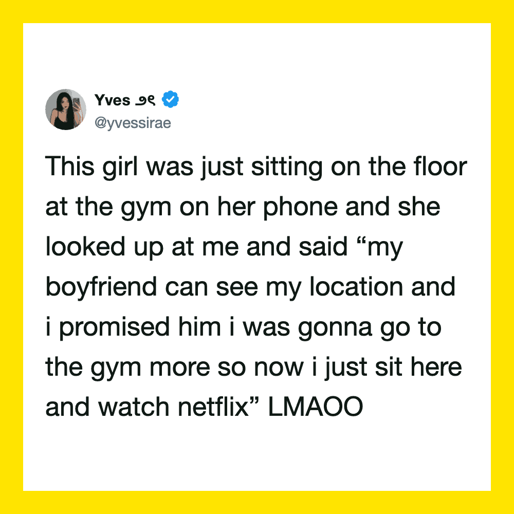 Yves tweet about girl at gym on her phone and her boyfriend seeing her location.