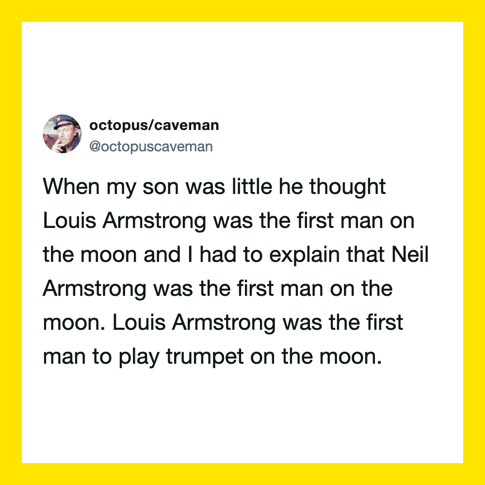 Tweet about Louis Armstrong and Neil Armstrong from octopus/caveman.