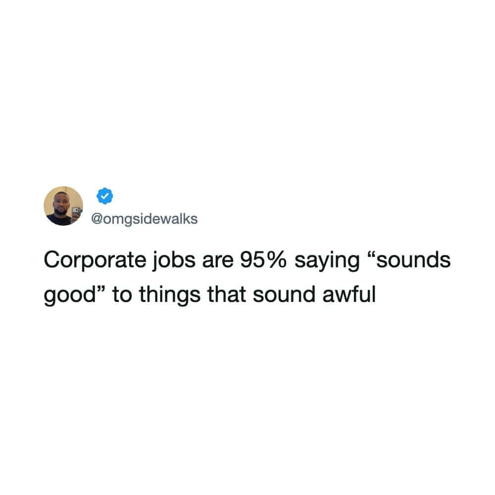 Tweet from @omgsidewalks about corporate jobs and sounds.