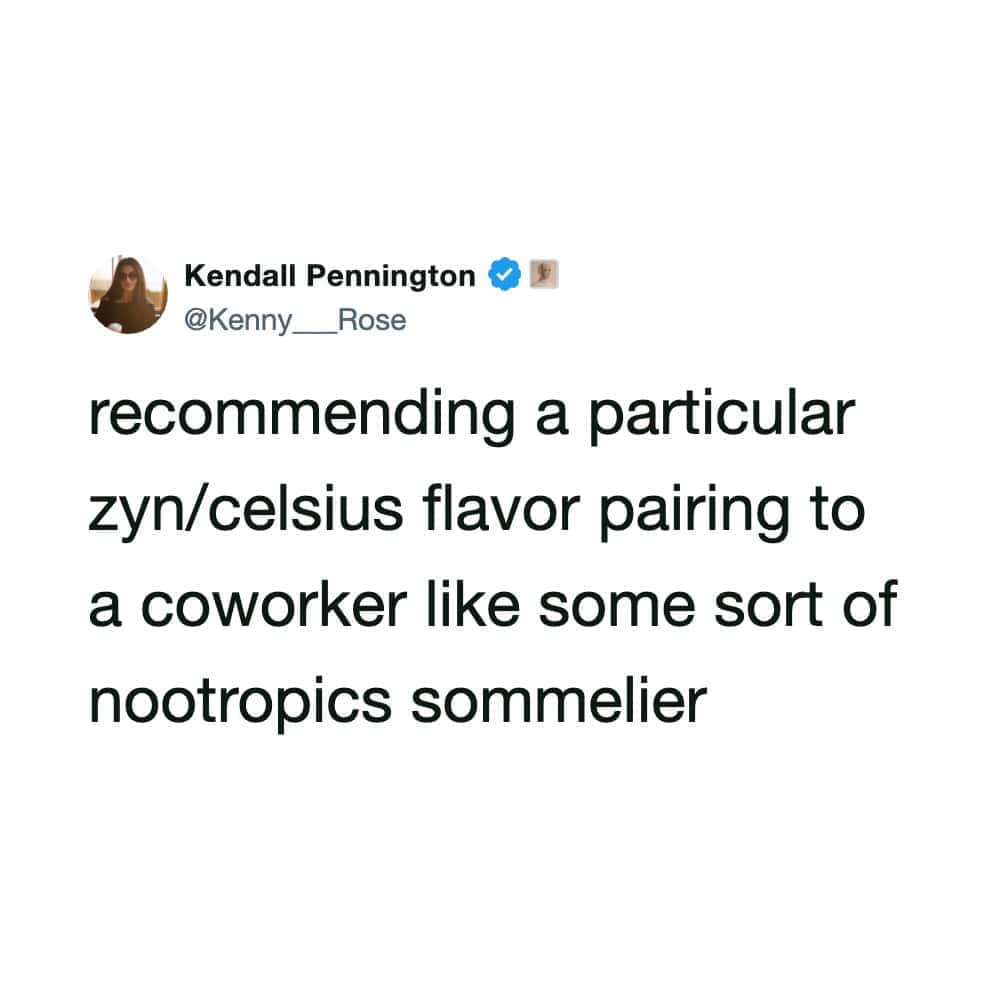 Kendall Pennington recommends a zyn/celsius flavor pairing for coworkers.