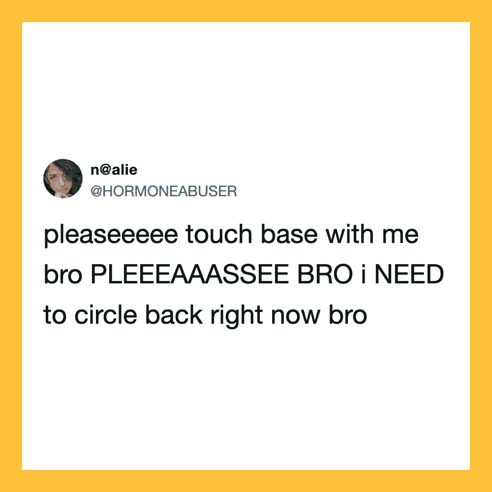 Twitter post by n@alie asking to touch base and circle back.