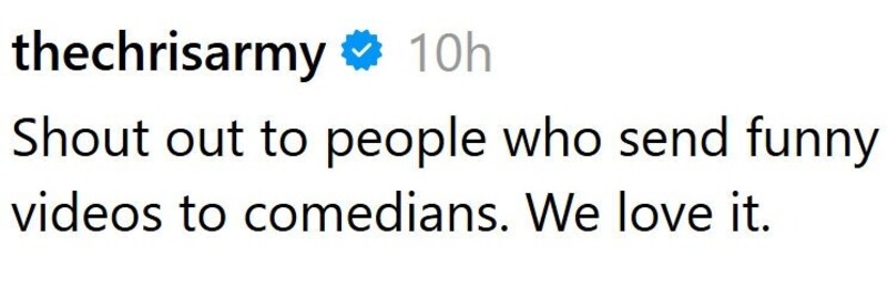 Shout out to people who send funny videos to comedians. We love it.