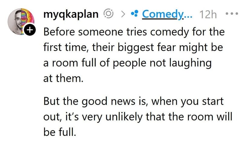 Before someone tries comedy for the first time, their biggest fear might be a room full of peoplenot.