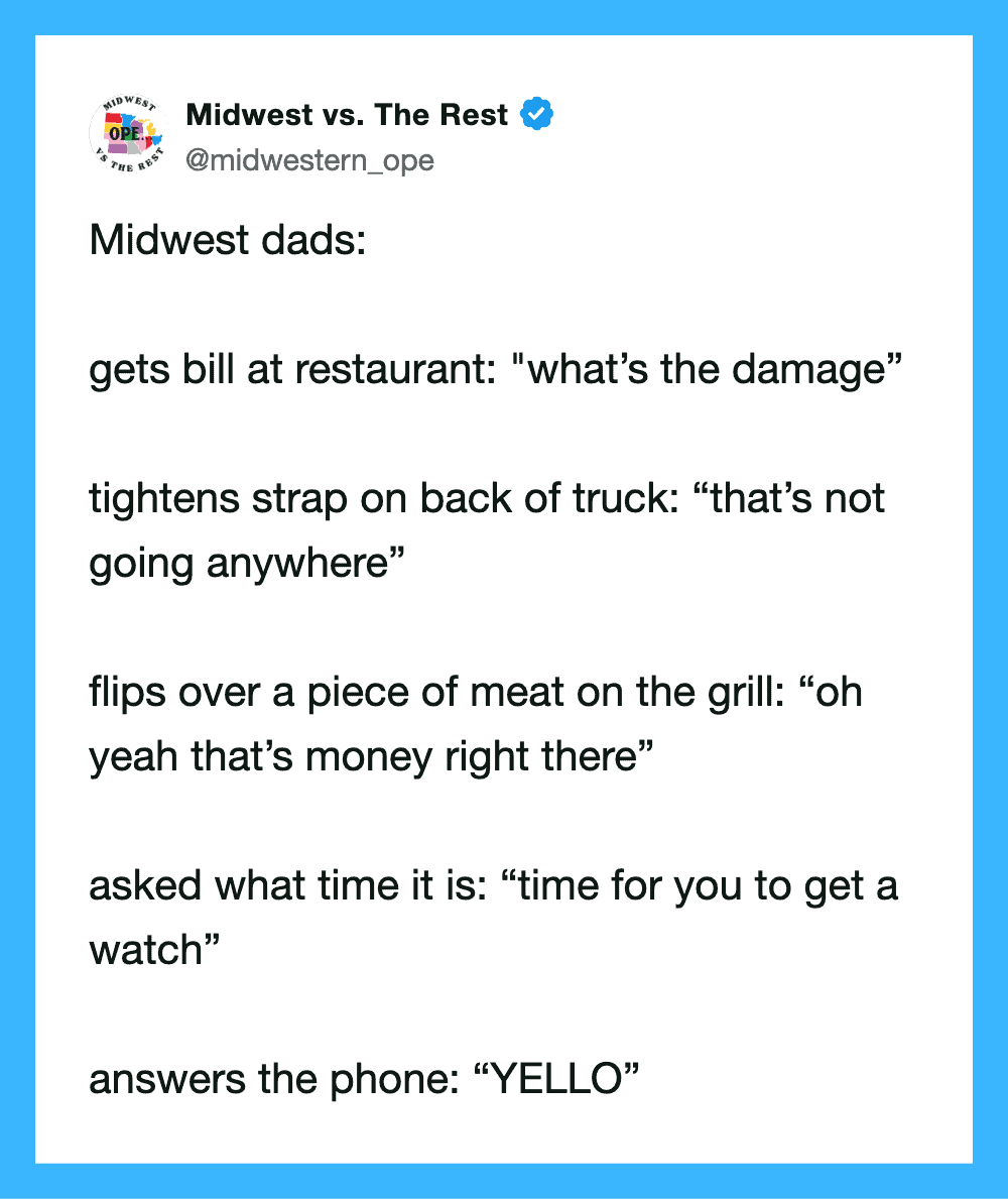 Gets bill at restaurant: 'what's the damage' tightens strap on back of truck: 'that's.