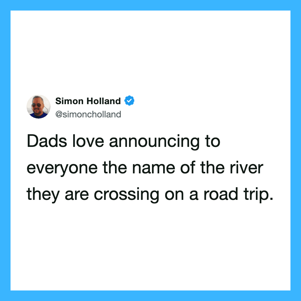 Simon Holland tweet about dads announcing the river name during a road trip.