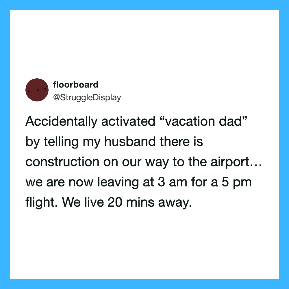 A tweet about accidentally activating 'vacation dad' mode before a trip.