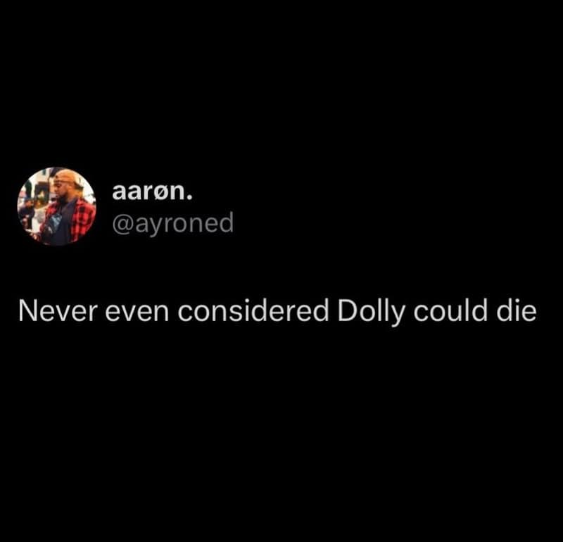 Twitter post by aaron. saying 'Never even considered Dolly could die'.