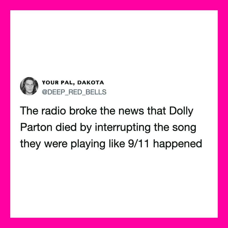 Tweet about Dolly Parton interrupting a song, causing a news break.
