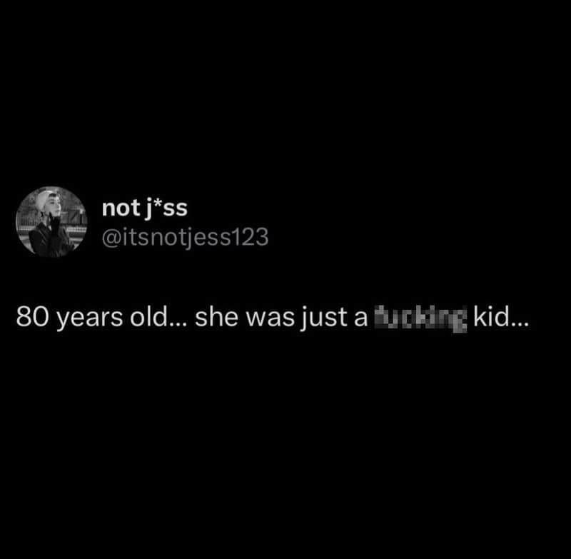 Twitter post by not j*ss about an 80-year-old girl.